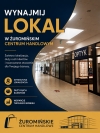WYNAJMIJ LOKAL W ŻUROMIŃSKIM CENTRUM HANDLOWYM